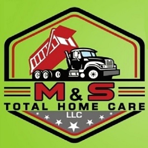 M & S Total Home Care - Junk Removal and Hauling